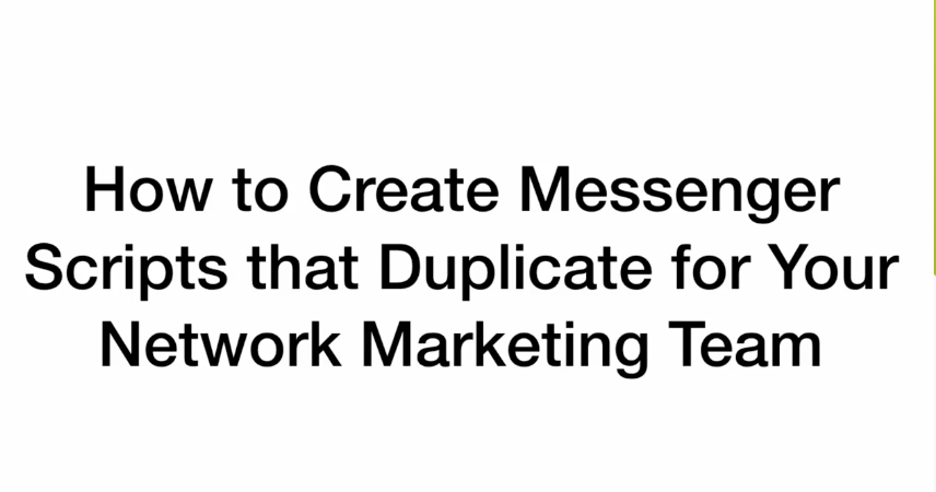 How to Create Messenger Scripts for Network Marketing Teams that Duplicate